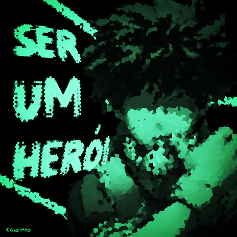 Ser Um Herói | Boomplay Music