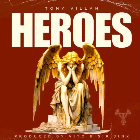 Heroes Ft. Tony Villah, Damian Cantrell & Christaun Prod. By Vito & Sir Jinx | Boomplay Music