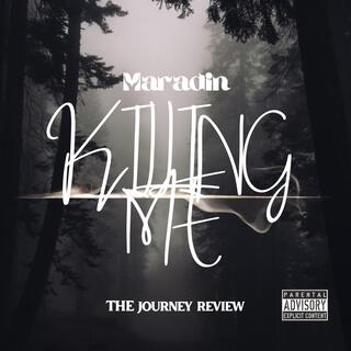 KILLING ME (The Journey Review)