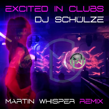 Excited in Clubs (Martin Whisper Remix Version) ft. Martin Whisper | Boomplay Music
