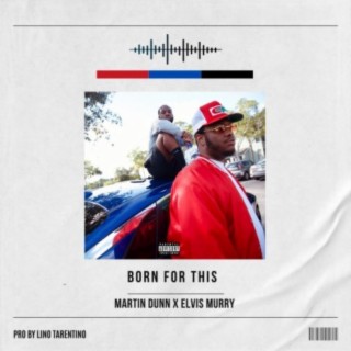 Born For This With Elvis Murry