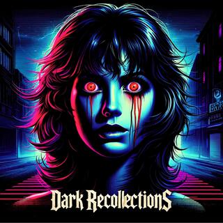 Dark Recollections