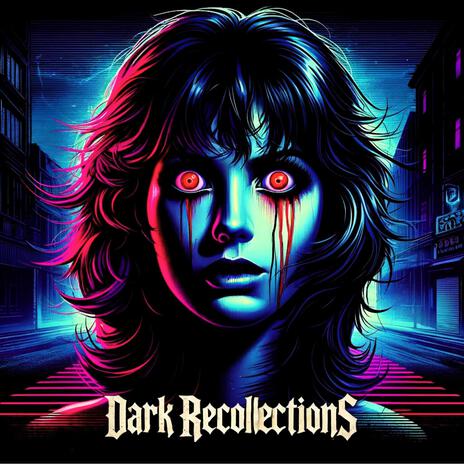 Dark Recollections | Boomplay Music