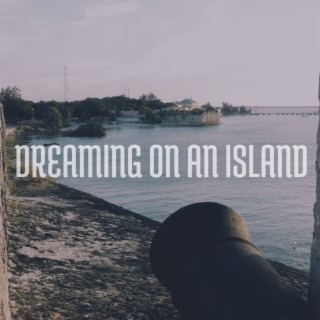 Dreaming on an island