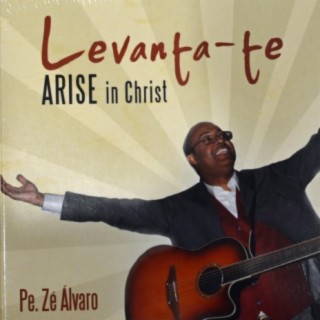 Levanta-te (Arise in Christ)