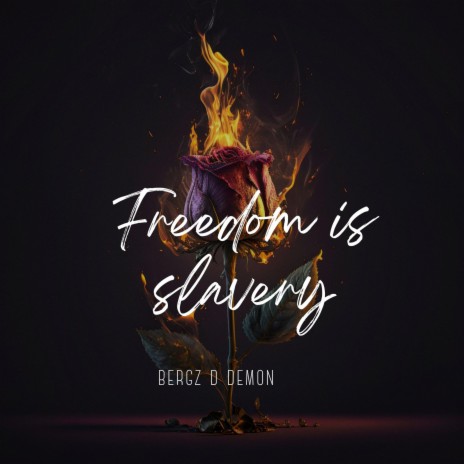 Freedom is slavery | Boomplay Music