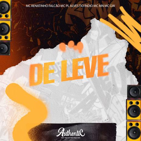 De Leve ft. MC MN, MC PL ALVES, MC GW, Authentic Records & Tio Índio | Boomplay Music