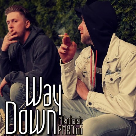 Way Down ft. PMRDimi