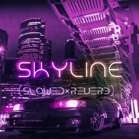 Skyline (Slowed + Reverb) | Boomplay Music