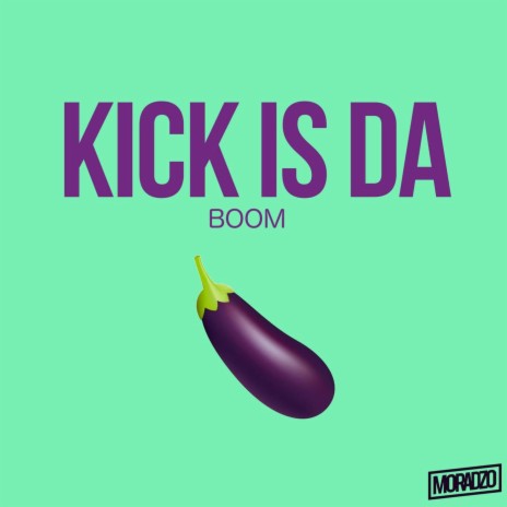 Kick Is Da | Boomplay Music