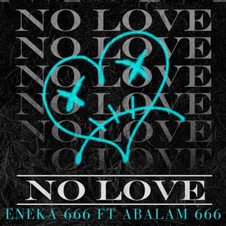 No Love ft. Abalam 666 | Boomplay Music