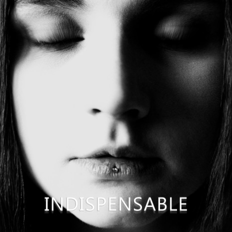 Indispensable | Boomplay Music