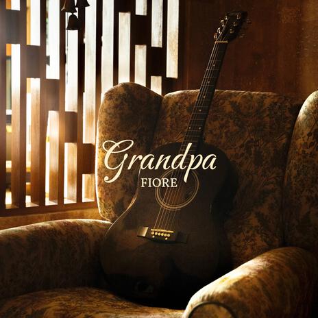 Grandpa | Boomplay Music