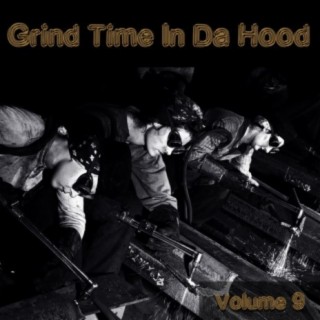 Grind Time In Da Hood Vol, 9