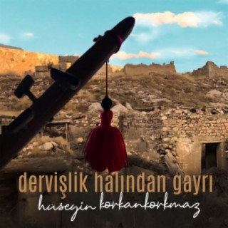 Dervişlik Halından Gayrı