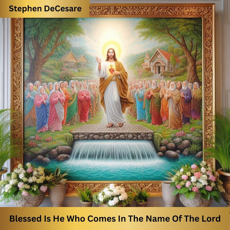 Blessed Is He Who Comes in the Name of the Lord | Boomplay Music