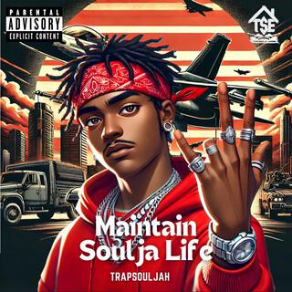 Maintain Soulja Life