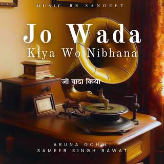 Jo Wada Kiya Wo Nibhana Padega (feat. Aruna Gohil)