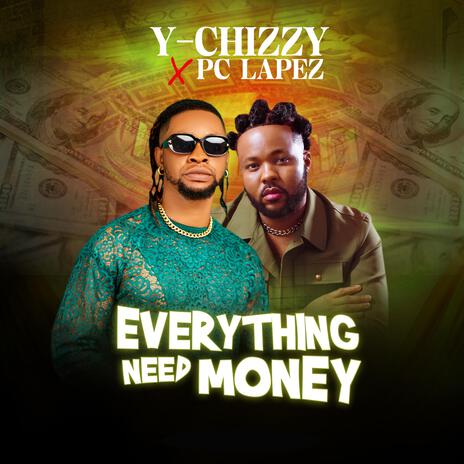 Everything Need Money ft. Pc Lapez | Boomplay Music