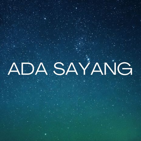 ADA SAYANG | Boomplay Music