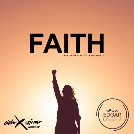 Faith (Instrumental Worship Music) ft. Edgar Mantilla Instrumental | Boomplay Music