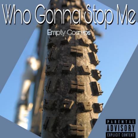 Who Gonna Stop Me | Boomplay Music