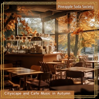 Cityscape and Cafe Music in Autumn