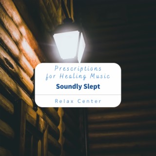 Prescriptions for Healing Music - Soundly Slept