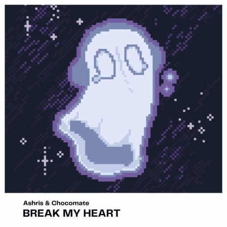 Break My Heart ft. Chocomate | Boomplay Music