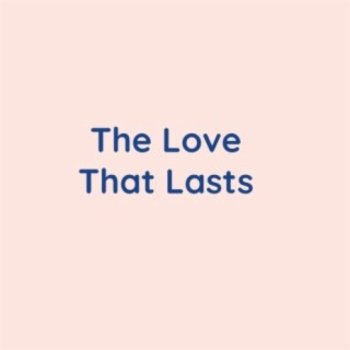 The Love That Lasts