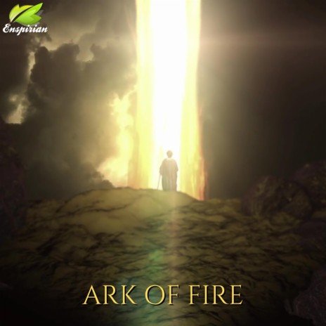 Ark of Fire | Boomplay Music