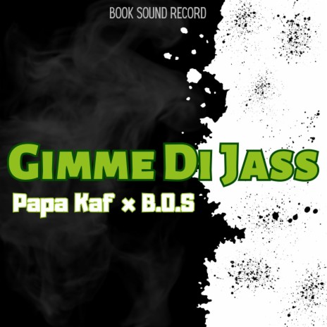 Gimme Di Jass ft. Bad Original Smokaz | Boomplay Music