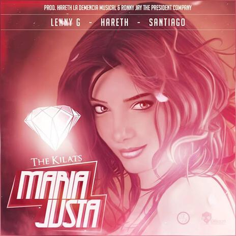 MARIA JUSTA ft. Santiago the killa & Lenny g | Boomplay Music