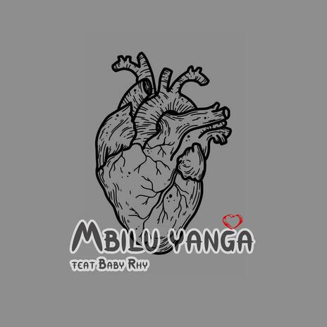 Mbilu Yanga ft. Baby Rhy & G Muzzy | Boomplay Music