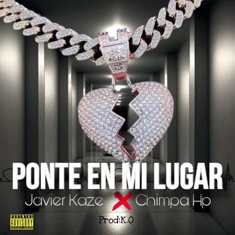 Ponte en mi lugar ft. Javier Kaze | Boomplay Music