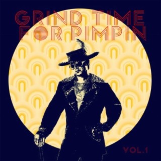 Grind Time For Pimpin Vol,1
