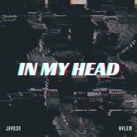 In My Head ft. HYLEM | Boomplay Music