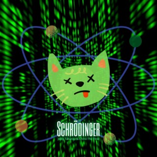 Schrödinger ft. Chino The Flow lyrics | Boomplay Music