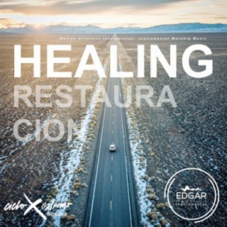 Healing (Restauración) [Instrumental Worship Music - Música Cristiana Instrumental]