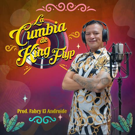 La Cumbia de King Flyp | Boomplay Music