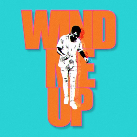 WIND ME UP | Boomplay Music