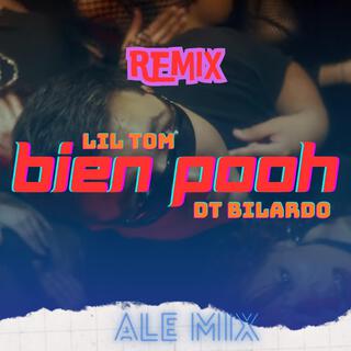 BIEN POOH (REMIX Lil Tom, DT Bilardo)