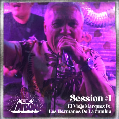 Sin Miedo: Lado I Session #1 - El Viejo Marquez ft. Los Hermanos de la Cumbia ft. El Viejo Marquez