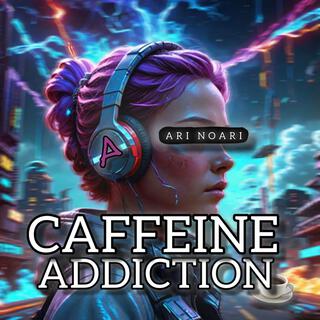 CAFFEINE ADDICTION