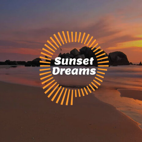 Sunset Dreams | Boomplay Music