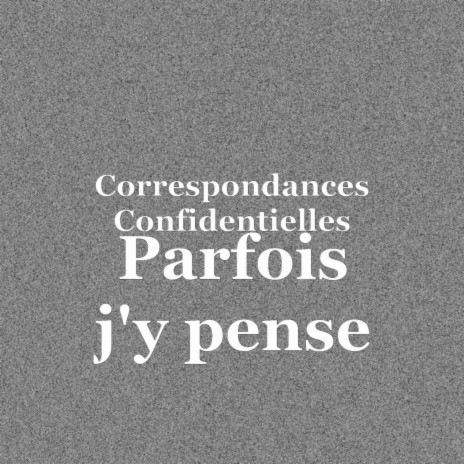 Parfois j'y pense | Boomplay Music