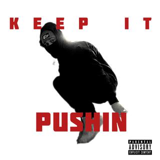 Keep It Pushin