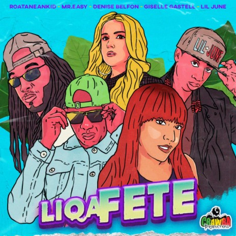 Liqa Fete ft. Roataneankid, Denise Belfon, Giselle Gastell & Lil June | Boomplay Music