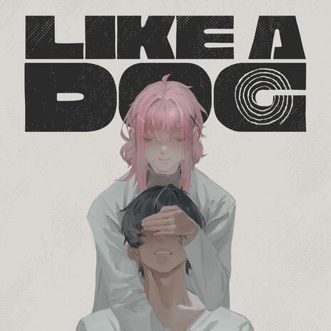 LIKE A DOG (Lullaby Version) | Boomplay Music