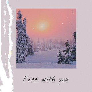 Free With You ft. Yaeow lyrics | Boomplay Music